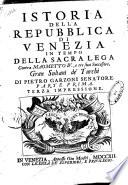 Istoria della Repubblica di Venezia ... di Pietro Garzone senatore. Parte prima[-seconda]