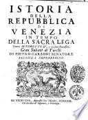 Istoria della Repubblica di Venezia ... di Pietro Garzoni senatore. Parte prima-[seconda]