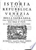 Istoria della republica di Venezia in tempo della Sacra Lega contra Maometto IV, é tre suoi successori, Gran Sultani de'Turchi