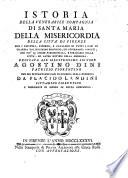 Istoria della venerabile Compagnia di Santa Maria della Misericordia della città di Firenze con i capitoli, riforme, e catalogo di tutti i capi di guardia dal suo primo principio ... da Placido Landini cittadino fiorentino ..