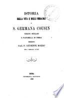 Istoria della vita e delli miracoli di S. Germana Cousin, vergine secolare e pastorella di Pibrac