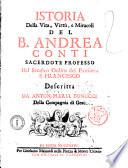 Istoria della vita, virtù, e miracoli del b. Andrea Conti sacerdote professo del Serafico ordine del patriarca S. Francesco descritta da Anton Maria Bonucci della Compagnia di Gesù