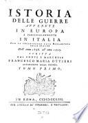 Istoria delle guerre avvenute in Europa e particolarmente in Italia per la successione alla monarchia delle Spagne dall' anno 1696 all' anno 1725 (etc.)