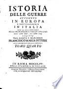 Istoria delle guerre avvenute in Europa e particolarmente in Italia per la successione alla monarchia delle Spagne, dall' anno 1696. all' anno 1725