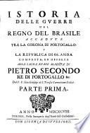 Istoria delle guerre del regno del Brasile accadute tra la corona di Portogallo, e la republica di Olanda