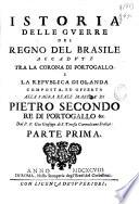 Istoria delle guerre del regno del Brasile accadute tra la corona di Portogallo, e la republica di Olanda