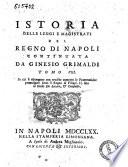 Istoria delle leggi e magistrati del Regno di Napoli continuata da Ginesio Grimaldi. Tomo 5. \-12.! ..