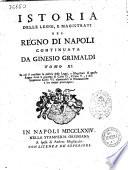 Istoria delle leggi e magistrati del Regno di Napoli continuata da Ginesio Grimaldi. Tomo 5. \-12.! ..