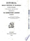 Istoria delle pitture in majolica fatte in Pesaro e ne' luoghi circonvicini