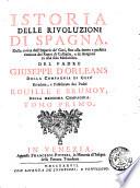 Istoria delle rivoluzioni di Spagna. Dalla rovina dell'Imperio de' Goti, fino alla intera e perfetta riunione dei Regni di Castiglia, e di Aragona in una sola monarchia. Del padre Giuseppe d'Orleans della Compagnia di Gesù, riveduta, e pubblicata dai padri Rouillè e Brumoy, della medesima Compagnia. Tomo primo [-terzo]