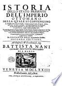Istoria dello stato presente dell⿿Imperio Ottomano. Nella quale si contengono le massime politiche de⿿ Turchi. I punti principali della religione mahomettana. Le sette, le eresie, e gli ordini diversi de⿿ suoi religiosi. La disciplina militare, il conto essatto delle forze per mare, e per terra, e delle rendite dello stato loro. Composta prima in lingua inglese dal sig. Ricaut, ... Tradotta poscia in francese dal sig. Briot, e finalmente trasportata in italiano da Costantin Belli ..