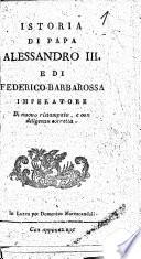 Istoria di Papa Alessandro III. e di Federico Barbarossa Imperatore