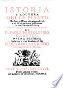 Istoria e coltura delle piante che sono pe'l fiore più ragguardevoli, e più distinte per ornare un giardino in tutto il tempo dell'anno, con un copioso trattato degli agrumi. Di d. Paolo Bartolomeo Clarici. Opera postuma consacrata à sua eccelenza il sig. Gerardo Sagredo procurator di S. Marco