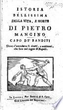 Istoria famosa della vita, e morte di P. Mancini capo di banditti. In verse