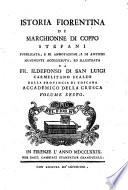 Istoria fiorentina di Marchionne di Coppo Stefani pubblicata, e di annotazioni, e di antichi munimenti accresciuta, ed illustrata da fr. Ildefonso di San Luigi Carmelitano Scalzo della provincia di Toscana Accademico della Crusca volume primo [- undecimo]