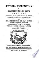 Istoria fiorentina di Marchionne di Coppo Stefani pubblicata, e di annotazioni, e di antichi munimenti accresciuta, ed illustrata da fr. Ildefonso di San Luigi Carmelitano Scalzo della provincia di Toscana Accademico della Crusca volume primo [- undecimo]