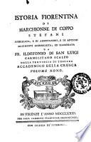 Istoria fiorentina di Marchionne di Coppo Stefani pubblicata, e di annotazioni, e di antichi munimenti accresciuta, ed illustrata da fr. Ildefonso di San Luigi Carmelitano Scalzo della provincia di Toscana Accademico della Crusca volume primo [- undecimo]