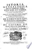Istoria genealogica delle famiglie nobili toscane, et vmbre. Descritta dal p. D. Eugenio Gamurrini ... Volume primo [-quinto]