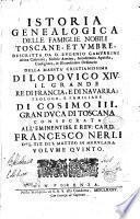Istoria genealogica delle famiglie nobili toscane, et vmbre. Descritta dal p. D. Eugenio Gamurrini ... Volume primo [-quinto]