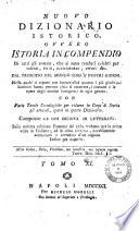 *Istoria in compendio di tutti gli uomini, che si sono renduti celebri per talenti, virtu, sceleratezze, errori &c