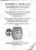 Istoria morale di Gismondo Florio ferrarese nella quale si discorre di materie de Stati, & di diuerse attioni de prencipi, tanto antichi, quanto del nostro tempo ..