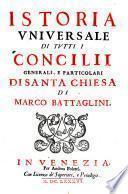 Istoria universale di tutti i concilii particolari e generali di santa Chiesa