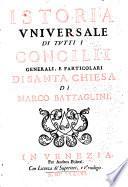 Istoria Vniversale Di Tvtti I Concilii Generali, E Particolari Di Santa Chiesa