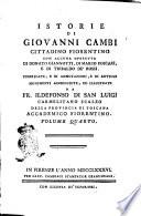 Istorie di Giovanni Cambi cittadino fiorentino pubblicate, e di annotazioni, e di antichi munimenti accresciute, ed illustrate da fr. Ildefonso di San Luigi ... Volume primo (-quarto)