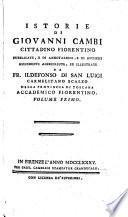 Istorie di Giovanni Cambi ... pubblicate, e di annotazioni e di antichi munimenti accresciute ... da Fr. Ildefonso di San Luigi