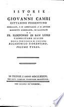 Istorie di Giovanni Cambi ... pubblicate, e di annotazioni e di antichi munimenti accresciute ... da Fr. Ildefonso di San Luigi