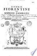 Istorie fiorentine di Scipione Ammirato... con l'aggiunte di Scipione Ammirato il giovane...