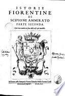 Istorie fiorentine di Scipione Ammirato parte seconda. Con una tauola in fine delle cose più notabili