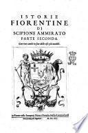 Istorie fiorentine di Scipione Ammirato parte seconda. Con una tauola in fine delle cose più notabili