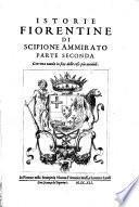 Istorie fiorentine di Scipione Ammirato parte seconda. Con una tauola in fine delle cose più notabili