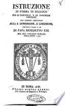 Istruzione in forma di dialogo per li fanciulli, e le fanciulle cristiane che debbono ammettersi alla s. confessione, e comunione
