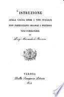 Istruzione sulla causa onde i vini italiani non pareggiano oramai i preziosi vini forestieri di Luigi Morando de Rizzoni