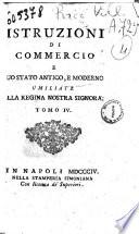 Istruzioni di commercio e suo stato antico, e moderno umiliate alla regina nostra signora. Tomo 1. [-6.] [Michele de Jorio]