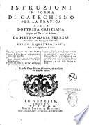 Istruzioni in forma di Catechismo per la pratica della dottrina cristiana spiegate nel Gesu di Palermo da Pietro-Maria Ferreri,...