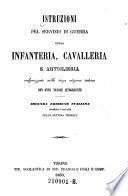 Istruzioni pel servizio di guerra della infanteria, cavalleria e artiglieria volgarizzate sulla terza ed. tedesca