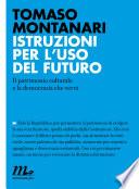 Istruzioni per l'uso del futuro. Il patrimonio culturale e la democrazia che verrà