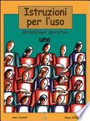 Istruzioni per l'uso. Metodologie operative. Per le Scuole superiori