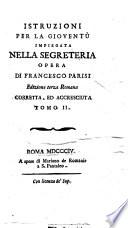 Istruzioni per la gioventù impiegata nella segreteria. Opera di Francesco Parisi