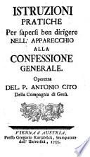 ISTRUZIONI PRATICHE Per sapersi ben dirigere NELL' APPARECCHIO ALLA CONFESSIONE GENERALE