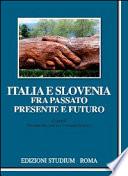 Italia e Slovenia fra passato, presente e futuro