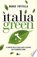 Italia green. La mappa delle eccellenze italiane nell?economia verde