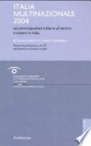 Italia multinazionale 2004. Le partecipazioni italiane all'estero e estere in Italia