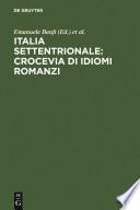 Italia settentrionale: crocevia di idiomi romanzi