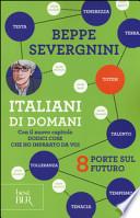 Italiani di domani. 8 porte sul futuro. Con il nuovo capitolo «Dodici cose che ho imparato da voi»