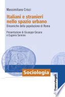 Italiani e stranieri nello spazio urbano. Dinamiche della popolazione di Roma