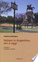 Italiani in Argentina, ieri e oggi